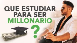 que hay que estudiar para ser rico